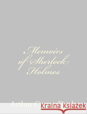 Memoirs of Sherlock Holmes Arthur Conan, Sir Doyle 9781484816707 Createspace - książka