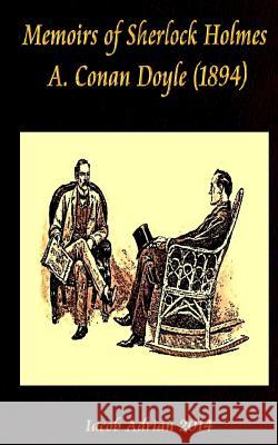 Memoirs of Sherlock Holmes A. Conan Doyle (1894) Iacob Adrian 9781978348578 Createspace Independent Publishing Platform - książka