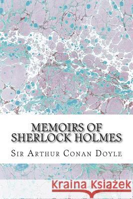 Memoirs Of Sherlock Holmes: (Sir Arthur Conan Doyle Classics Collection) Conan Doyle, Sir Arthur 9781508603436 Createspace - książka