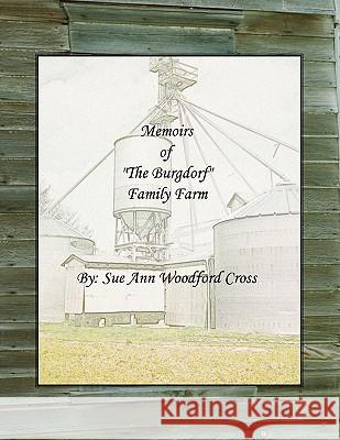 Memoirs of the Burgdorf Family Farm Woodford Cross, Sue Ann 9781449079864 Authorhouse - książka