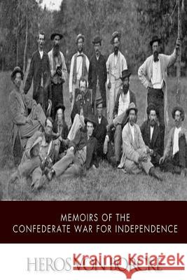 Memoirs of the Confederate War for Independence Heros Vo 9781505383683 Createspace - książka