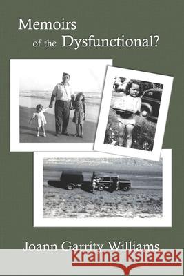 Memoirs of the Dysfunctional? Joann Garrity Williams 9781732241015 Meadowlark - książka