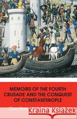 Memoirs of The Fourth Crusade and The Conquest of Constantinople Geoffrey D Frank Marzials 9781925826449 Connor Court Publishing Pty Ltd - książka