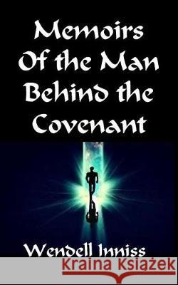 Memoirs Of the Man Behind the Covenant Inniss, Wendell 9781973887720 Createspace Independent Publishing Platform - książka