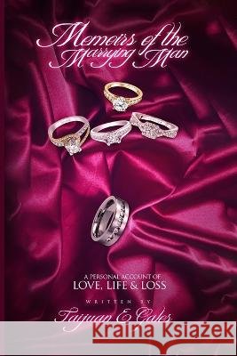 Memoirs of the Marrying Man: A PersonAl Account of love, life, And loss Taijuan Gales   9798985291735 Lightning Fast Book Publishing - książka
