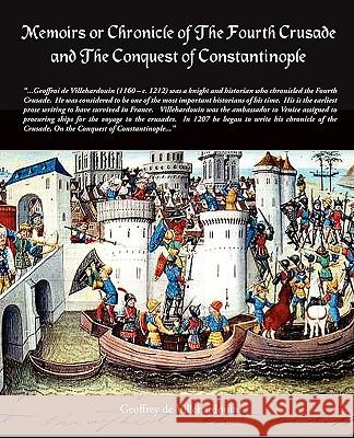 Memoirs or Chronicle of the Fourth Crusade and the Conquest of Constantinople Geoffrey D 9781438507231 BOOK JUNGLE - książka