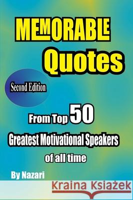 Memorable Quotes: From Top 50 Greatest motivational Speakers of all time Reza Nazari 9781545223420 Createspace Independent Publishing Platform - książka