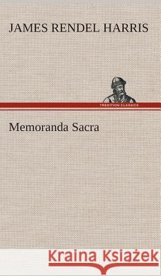 Memoranda Sacra J Rendel (James Rendel) Harris 9783849515713 Tredition Classics - książka