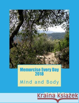 Memorcise Every Day 2018 Elizabeth Sullivan 9781727495553 Createspace Independent Publishing Platform - książka