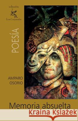 Memoria absuelta Osorio, Amparo 9781460924327 Createspace - książka