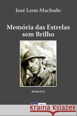 Memória das Estrelas sem Brilho José Leon Machado 9781977083678 Independently Published - książka