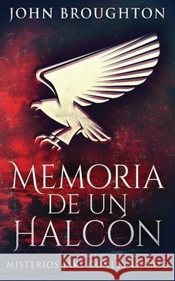 Memoria De Un Halcón John Broughton 9784824109118 Next Chapter Circle - książka