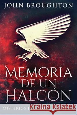 Memoria De Un Halcón John Broughton 9784824109132 Next Chapter Circle - książka