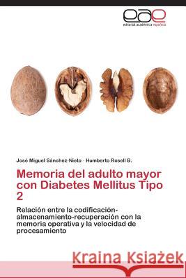 Memoria del adulto mayor con Diabetes Mellitus Tipo 2 Sánchez-Nieto José Miguel 9783659088674 Editorial Academica Espanola - książka