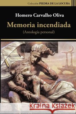 Memoria incendiada: Antología personal Haydeé Nilda Vargas, Teresa Domingo Catalá, Miguel Sánchez-Ostiz 9781950474080 Nueva York Poetry Press LLC - książka