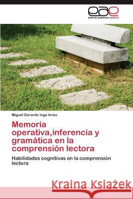 Memoria operativa, inferencia y gramática en la comprensión lectora Inga Arias Miguel Gerardo 9783844339390 Editorial Academica Espanola - książka