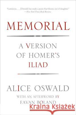 Memorial: A Version of Homer's Iliad Oswald, Alice; Boland, Eavan 9780393347272 John Wiley & Sons - książka