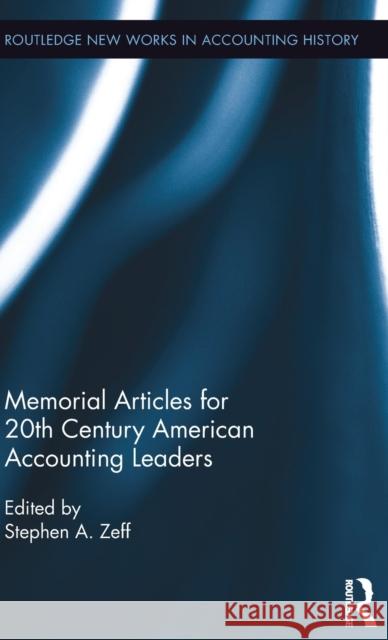 Memorial Articles for 20th Century American Accounting Leaders Stephen A. Zeff   9781138188440 Taylor and Francis - książka