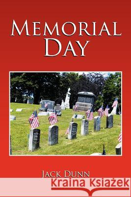 Memorial Day Jack Dunn 9781465361707 Xlibris Corporation - książka