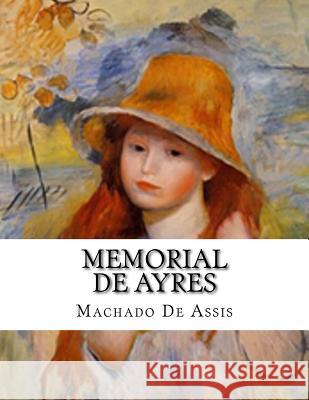 Memorial De Ayres de Assis, Machado 9781979305808 Createspace Independent Publishing Platform - książka