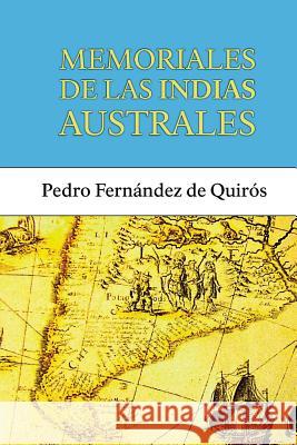 Memoriales de las Indias Australes Fernandez De Quiros, Pedro 9781540546616 Createspace Independent Publishing Platform - książka