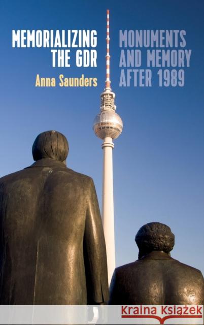 Memorializing the Gdr: Monuments and Memory After 1989 Anna Saunders 9781785336805 Berghahn Books - książka