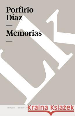 Memorias Porfirio Diaz 9788499533384 Linkgua - książka