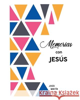 Memorias con Jesús Peralta Hernández, Jesús Martín 9781662493782 Page Publishing, Inc. - książka