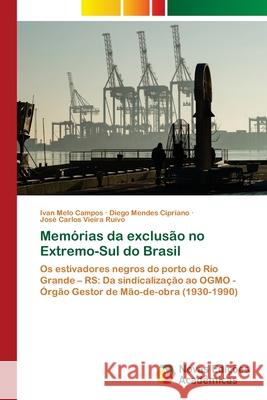 Memórias da exclusão no Extremo-Sul do Brasil Melo Campos, Ivan 9786202041102 Novas Edicioes Academicas - książka