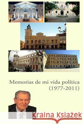 Memorias de mi vida política.: (1977-2011) Bris Gallego, Jose Maria 9781532708404 Createspace Independent Publishing Platform - książka