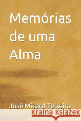 Memórias de uma Alma José Micard Teixeira 9789893313855 Igac - książka