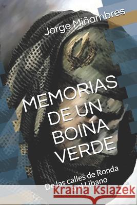 Memorias de Un Boina Verde: De las calles de Ronda a el Libano Minambres Perez, Jorge Enrique 9781724098610 Independently Published - książka