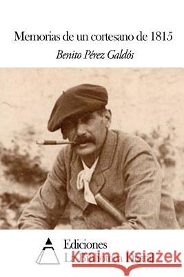 Memorias de un cortesano de 1815 Perez Galdos, Benito 9781502943071 Createspace - książka