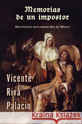 Memorias de un impostor Riva Palacio, Vicente 9781522931911 Createspace Independent Publishing Platform - książka