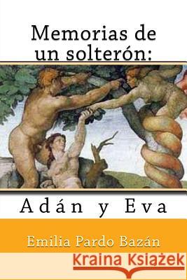 Memorias de un solterón: Adán y Eva Rivas, Anton 9781717336262 Createspace Independent Publishing Platform - książka