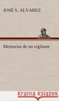 Memorias de un vigilante José S Alvarez 9783849527754 Tredition Classics - książka