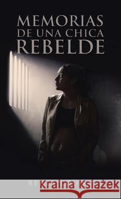 Memorias de una chica rebelde Berta Louga 9781506550268 Palibrio - książka