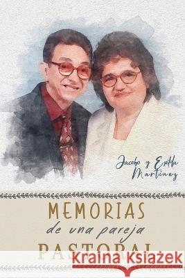 Memorias de una pareja pastoral Exilda Mart?nez 9781951372859 Editorial Palabra Pura - książka