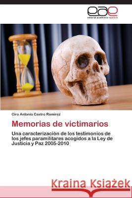 Memorias de victimarios Castro Ramirez Ciro Antonio 9783844348224 Editorial Academica Espanola - książka