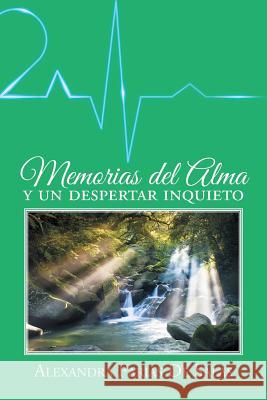 Memorias del alma y un despertar inquieto Farias, Alexandra 9781463399658 Palibrio - książka