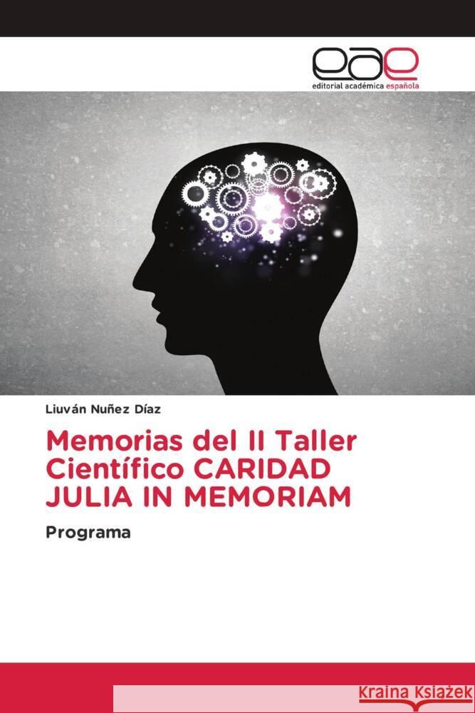 Memorias del II Taller Cient?fico CARIDAD JULIA IN MEMORIAM Liuv?n Nu?e 9786139031085 Editorial Academica Espanola - książka