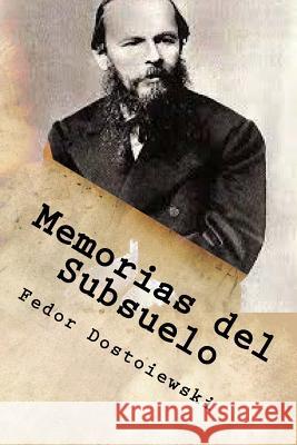 Memorias del Subsuelo Fedor Dostoiewskiedi Anton Rivas 9781539811039 Createspace Independent Publishing Platform - książka