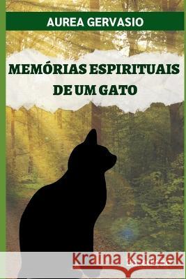 Memórias Espirituais de um Gato Gervasio, Aurea 9798848229882 Independently Published - książka
