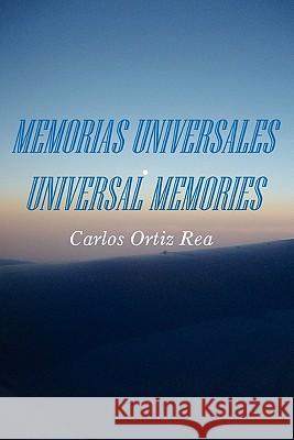 Memorias Universales/Universal Memories Carlos Ortiz Rea 9780557224135 Lulu.com - książka