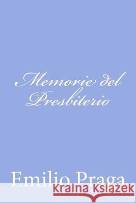 Memorie del Presbiterio: Scene di Provincia Praga, Emilio 9781479374571 Createspace - książka