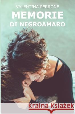 Memorie di Negroamaro Valentina Perrone 9798568851059 Independently Published - książka