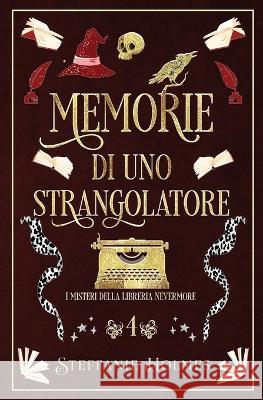 Memorie di uno Strangolatore: Italian Edition Steffanie Holmes Barbara Dalla Villa  9781991046970 Bacchanalia House - książka