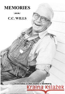 Memories C. C. Wills Lioyd Garner Lowell Dean Garner 9780985795719 C.C. Wills - książka