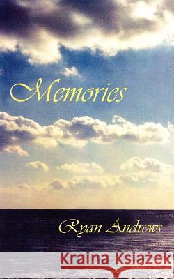 Memories Ryan Andrews 9781418496128 Authorhouse - książka