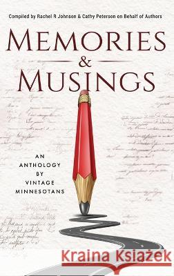 Memories & Musings: An Anthology By Vintage Minnesotans Rachel R Johnson Cathy Peterson  9781647046880 Bublish, Inc. - książka